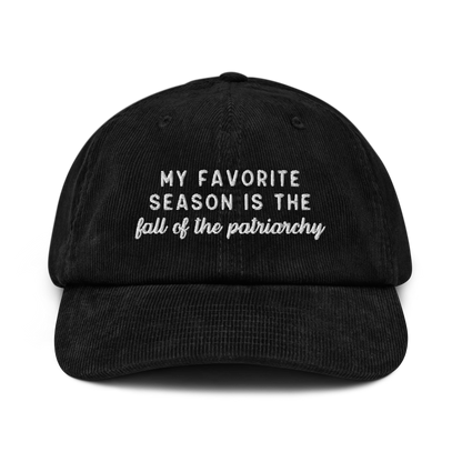 My Favorite Season Is The Fall Of The Patriarchy Embroidered Corduroy Hat