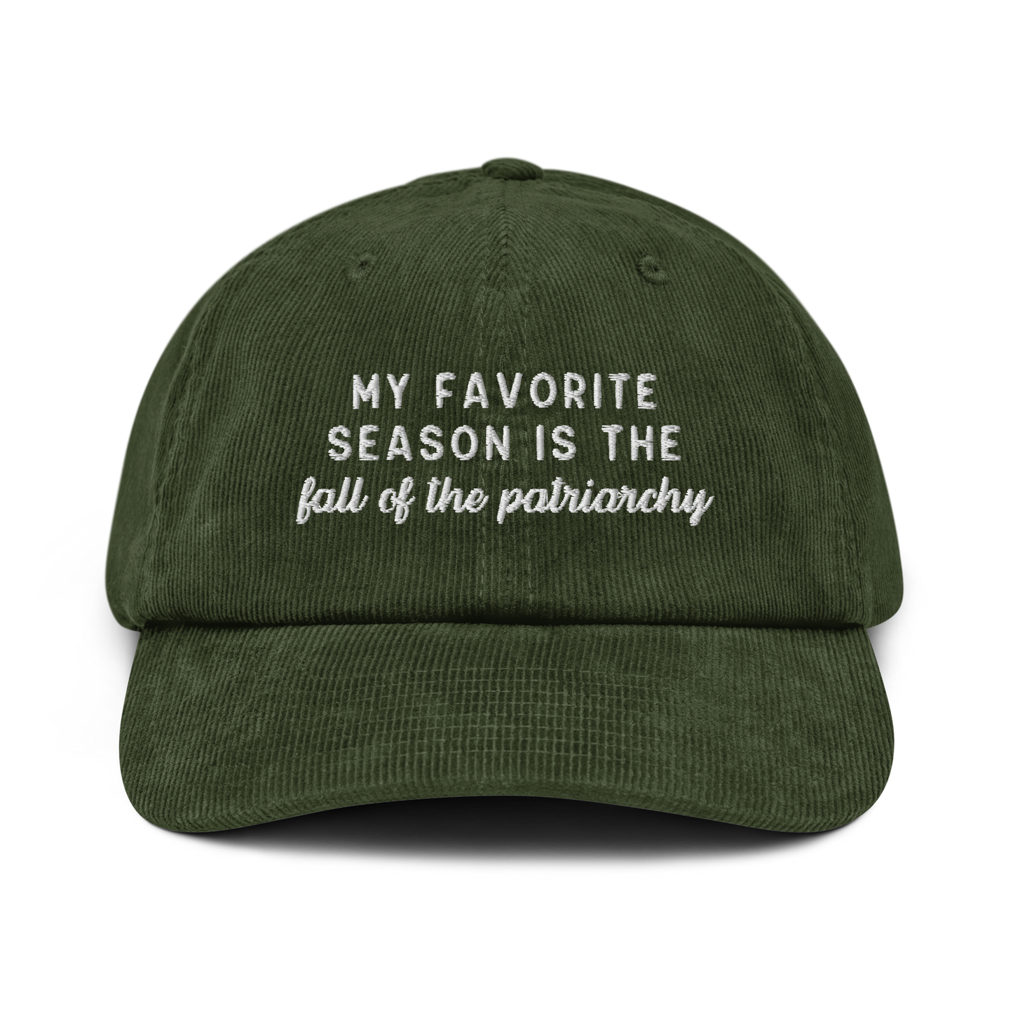 My Favorite Season Is The Fall Of The Patriarchy Embroidered Corduroy Hat