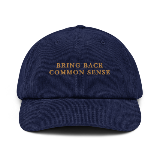 Bring Back Common Sense Embroidered Corduroy Hat