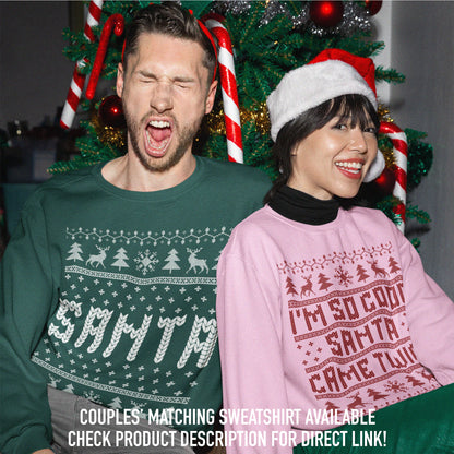 I'm So Good Santa Came Twice Funny Christmas Sweatshirt