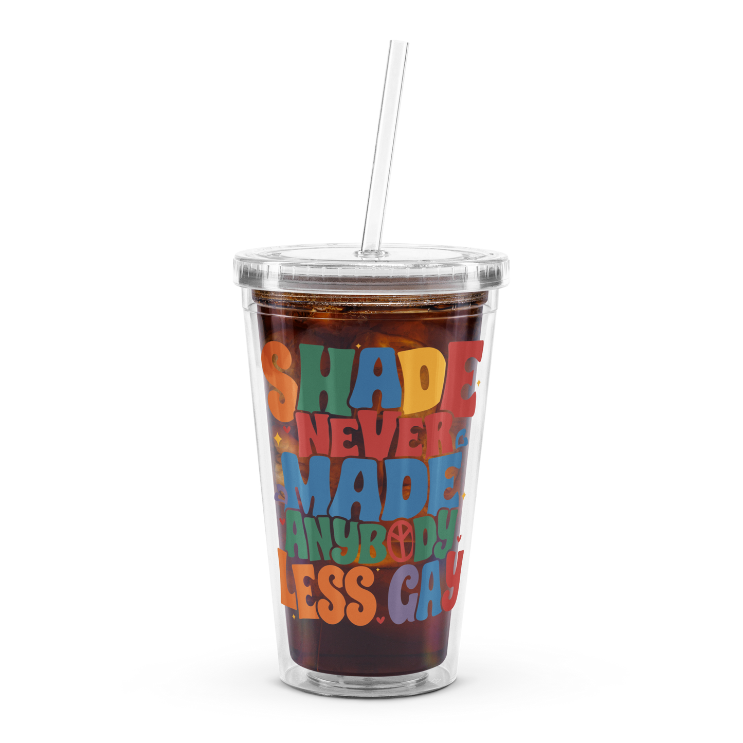 Shade Never Made Anybody Less Gay Pride Tumbler