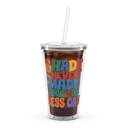 Shade Never Made Anybody Less Gay Pride Tumbler