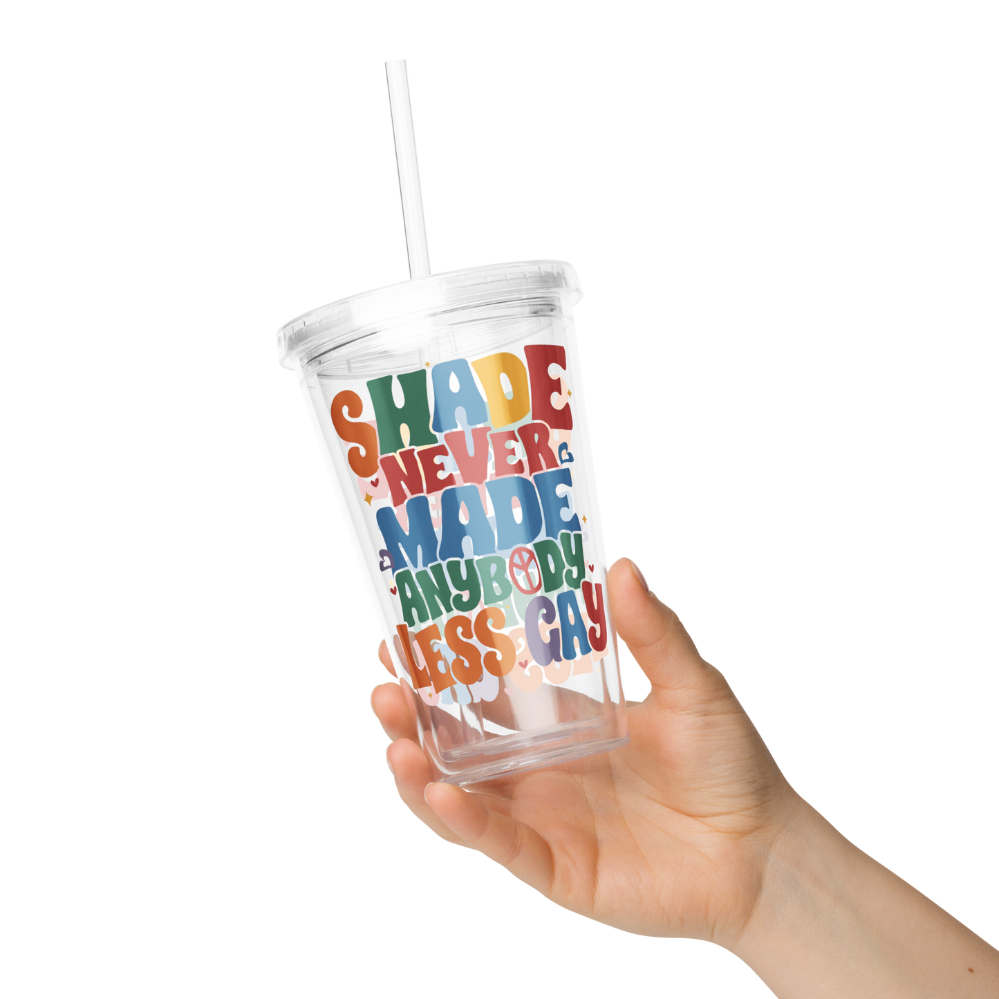 Shade Never Made Anybody Less Gay Pride Tumbler