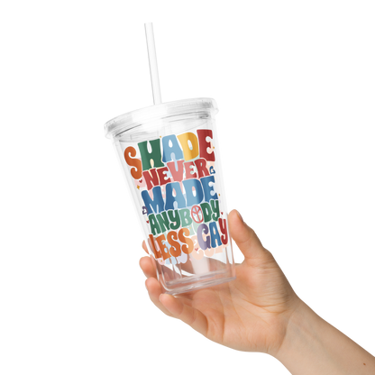 Shade Never Made Anybody Less Gay Pride Tumbler