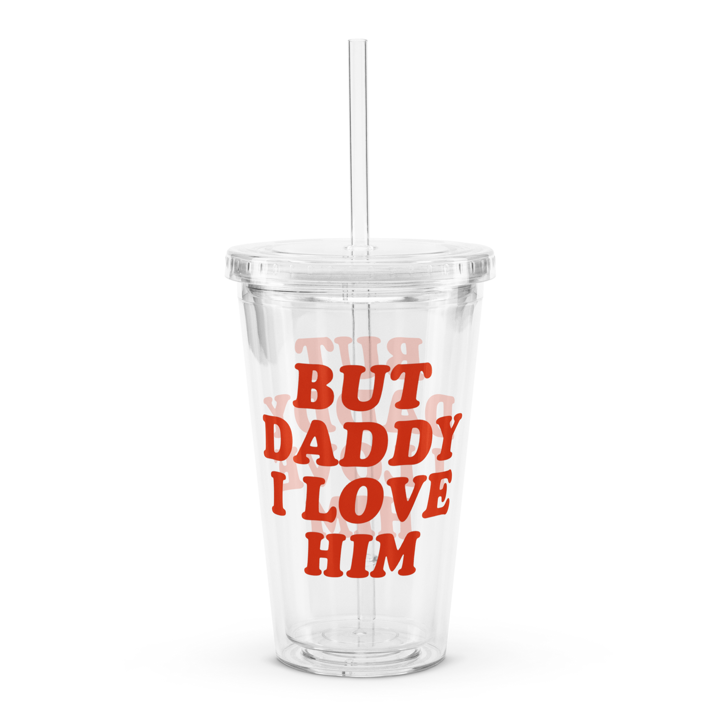 But Daddy I Love Him Tumbler