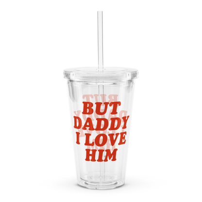 But Daddy I Love Him Tumbler