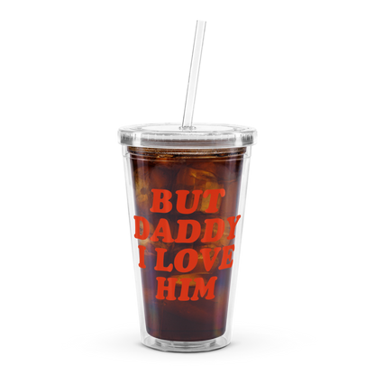 But Daddy I Love Him Tumbler