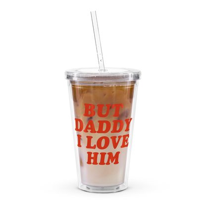 But Daddy I Love Him Tumbler