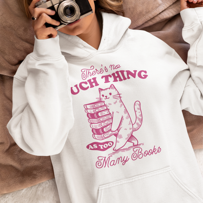 No Such Thing Too Many Books Hoodie