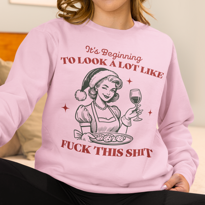 It's Beginning to Look a Lot Like Funny Christmas Sweatshirt