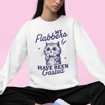 My Flabbers Have Been Gasted Sweatshirt