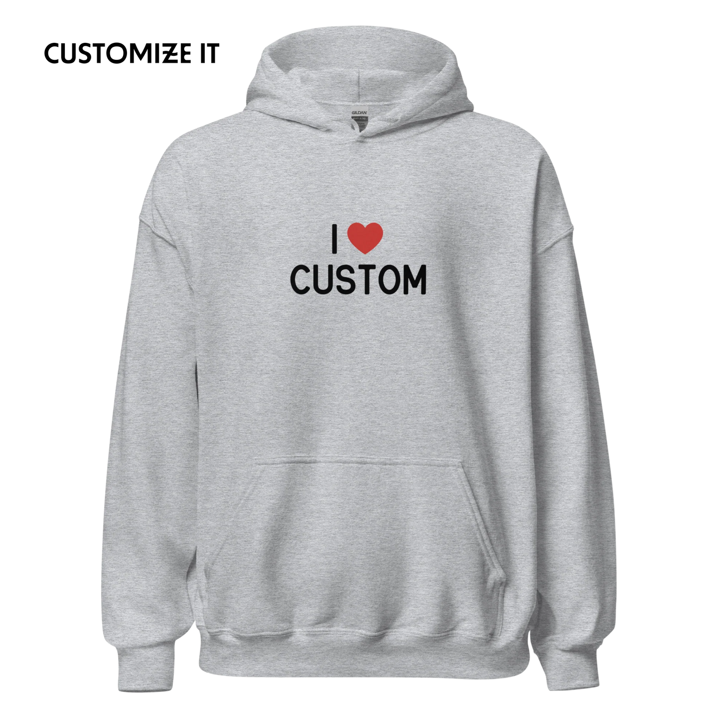I Love (CUSTOM) Hoodie