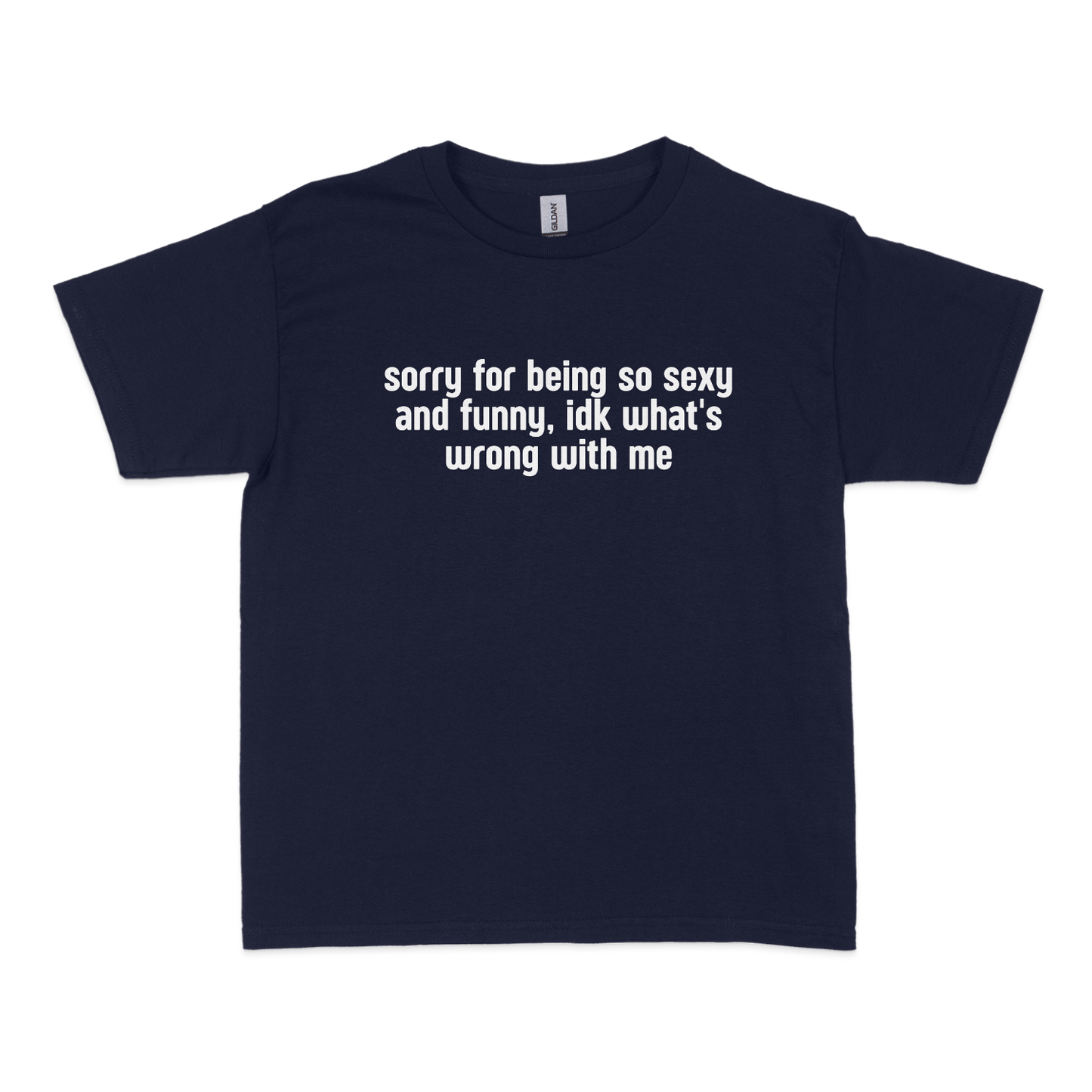 Sorry for Being so Sexy and Funny Baby Tee