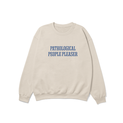 Pathological People Pleaser Crewneck Sweatshirt