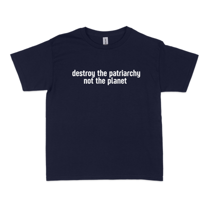 Destroy The Patriarchy Not The Planet Baby Tee