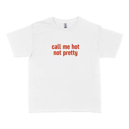 Call Me Hot Not Pretty Baby Tee