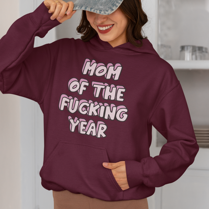Mom of the Fucking Year Mother Hoodie