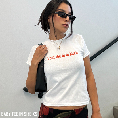 I Put the Bi in Bitch Baby Tee