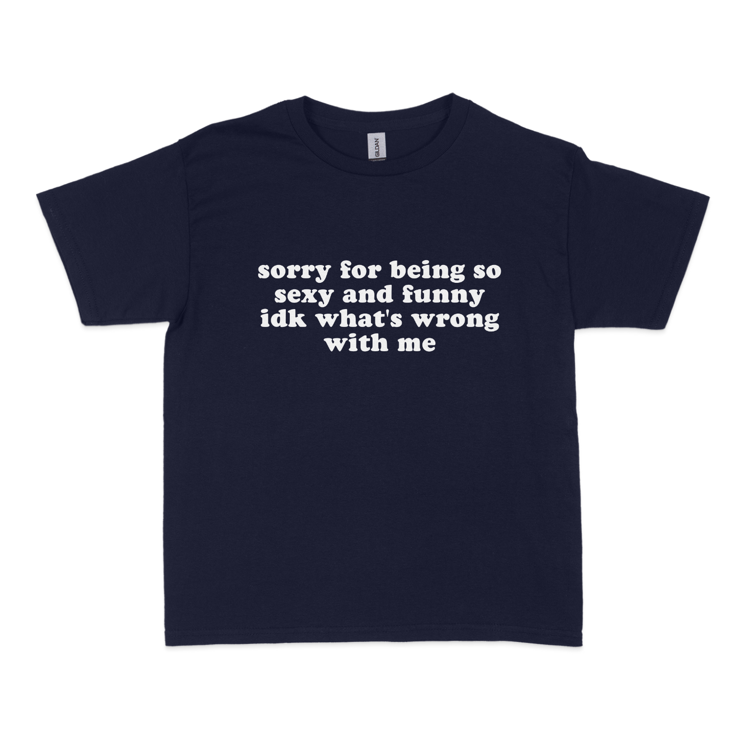 Sorry for Being so Sexy and Funny Baby Tee