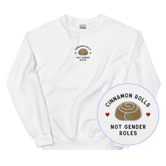Cinnamon Rolls Not Gender Roles Embroidered Sweatshirt
