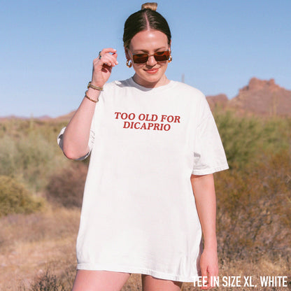 Too Old for DiCaprio Classic T-Shirt