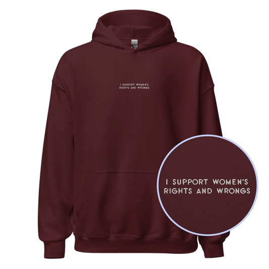 I Support Women's Rights and Wrongs Feminist Embroidered Hoodie