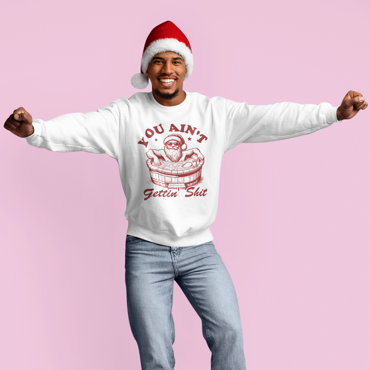 You Ain't Getting Shit Funny Christmas Sweatshirt