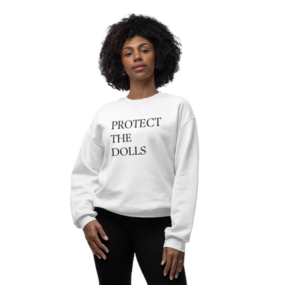 Protect The Dolls Sweatshirt
