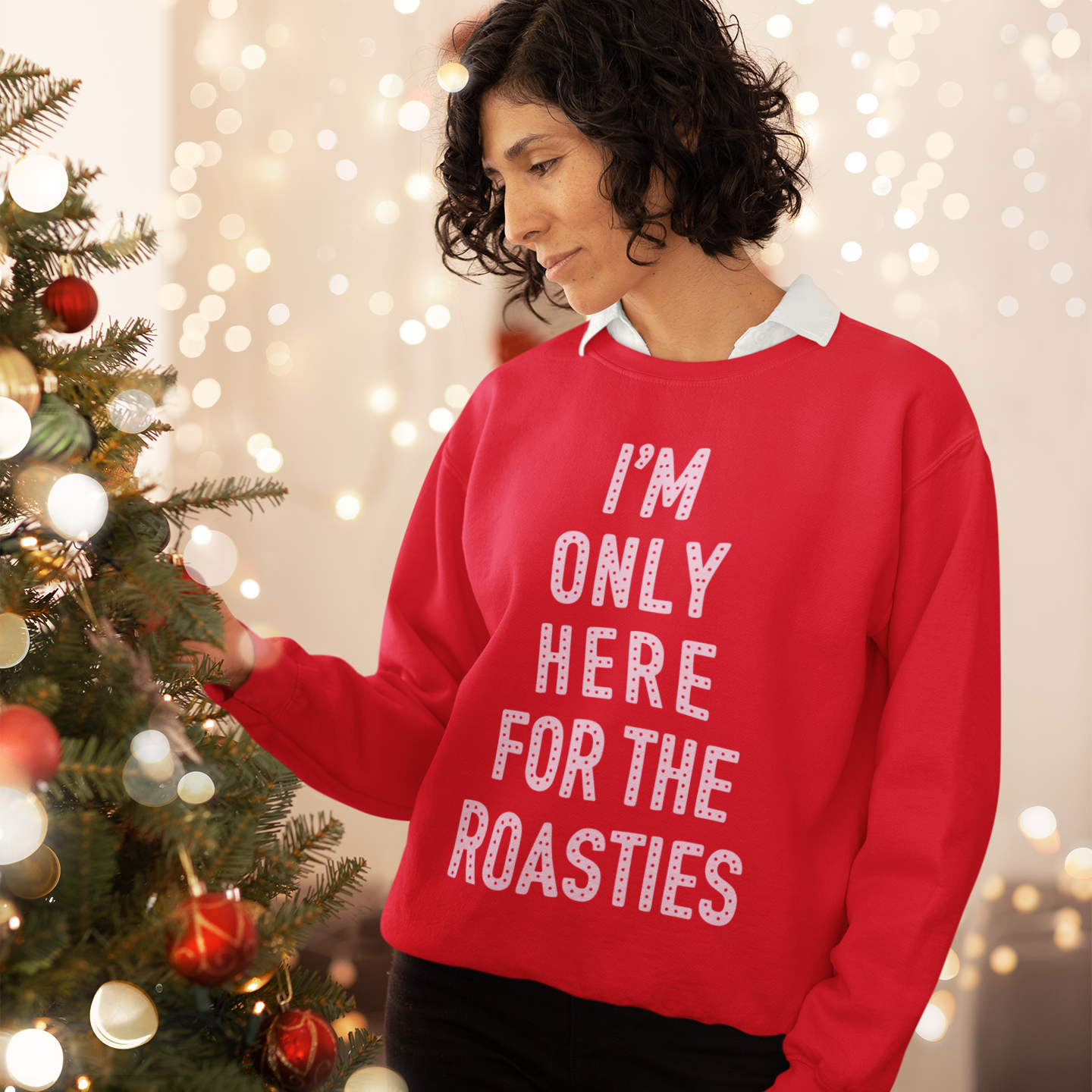 Only Here For The Roasties Christmas Sweatshirt