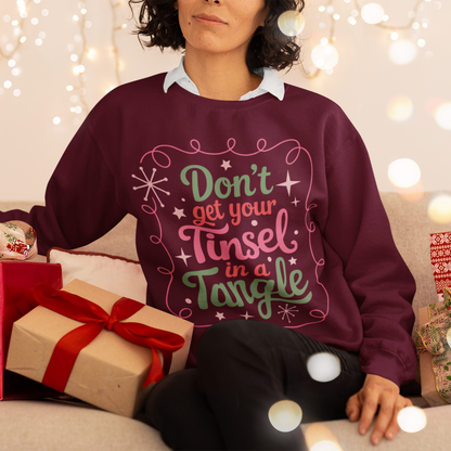 Don't Get Your Tinsel in a Tangle Funny Christmas Sweatshirt