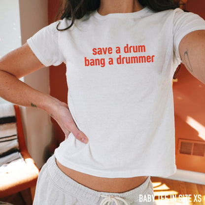 Save a Drum Bang a Drummer Baby Tee