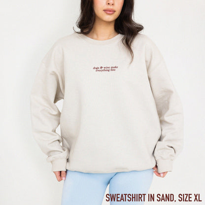 Dogs & Wine Make Everything Fine Embroidered Sweatshirt