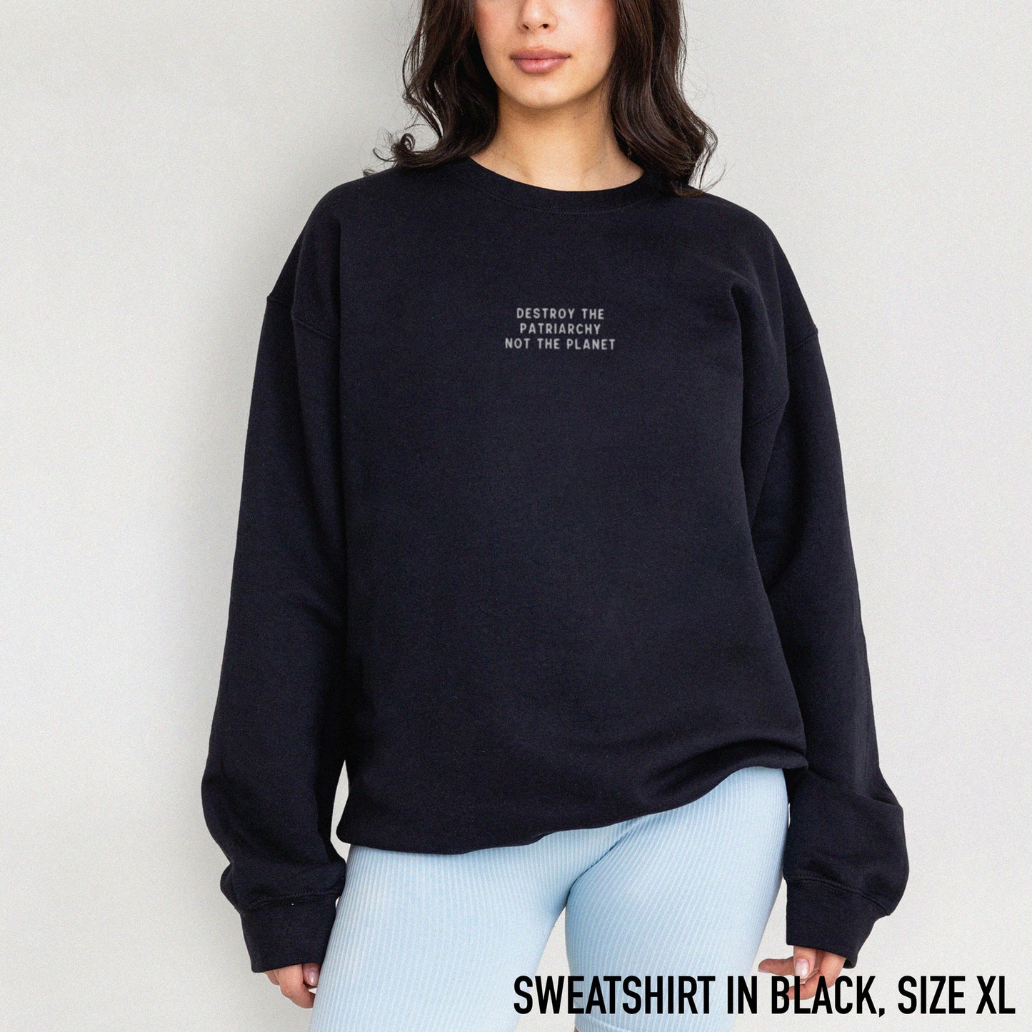 Destroy The Patriarchy Not The Planet Embroidered Sweatshirt