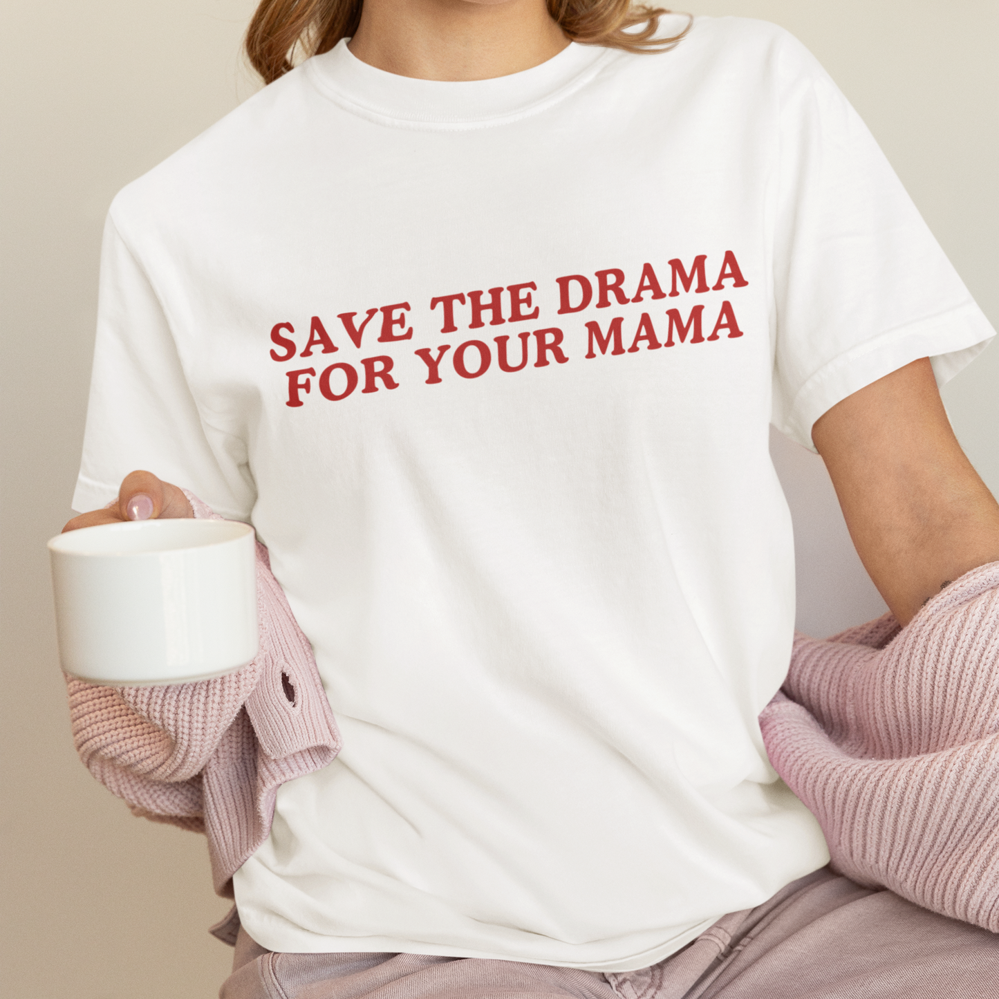 Save The Drama For Your Mama Classic T-Shirt