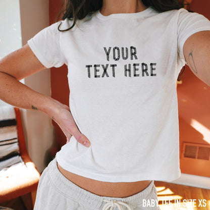 CUSTOM Your Text Taped Up Baby Tee