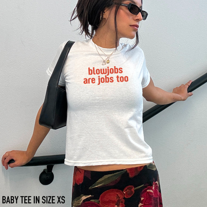 Blowjobs Are Jobs Too Baby Tee