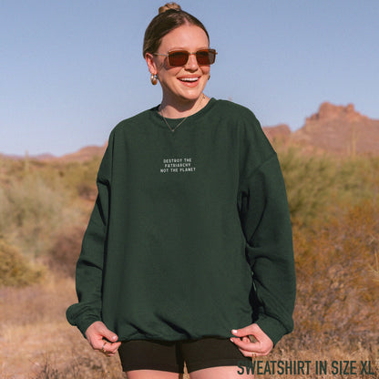 Destroy The Patriarchy Not The Planet Embroidered Sweatshirt