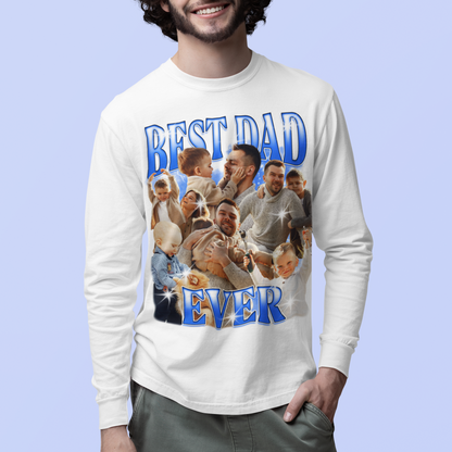 CUSTOM Best Dad Ever Photo Bootleg Long Sleeve T-Shirt