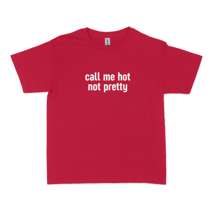 Call Me Hot Not Pretty Baby Tee