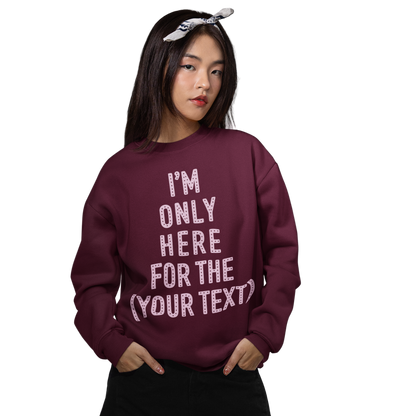 CUSTOM Only Here For Christmas Sweatshirt