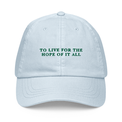 To Live For The Hope Of It All Embroidered Pastel Baseball Cap