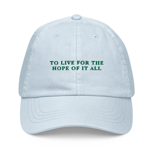 To Live For The Hope Of It All Embroidered Pastel Baseball Cap