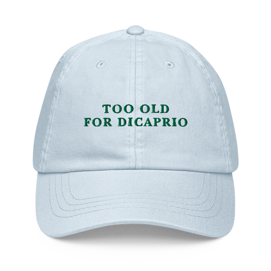 Too Old For Dicaprio Embroidered Pastel Baseball Cap