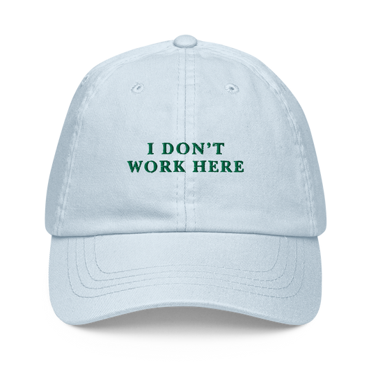 I Don't Work Here Embroidered Pastel Baseball Cap