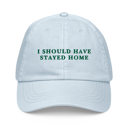 I Should Have Stayed Home Embroidered Pastel Baseball Cap