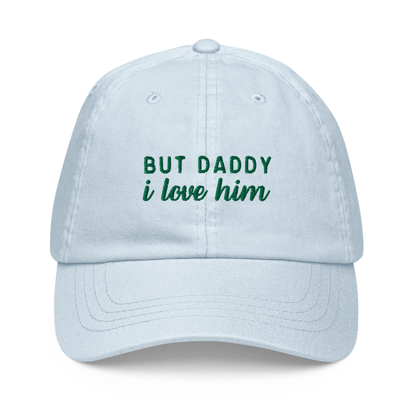 But Daddy I Love Him Embroidered Pastel Baseball Cap