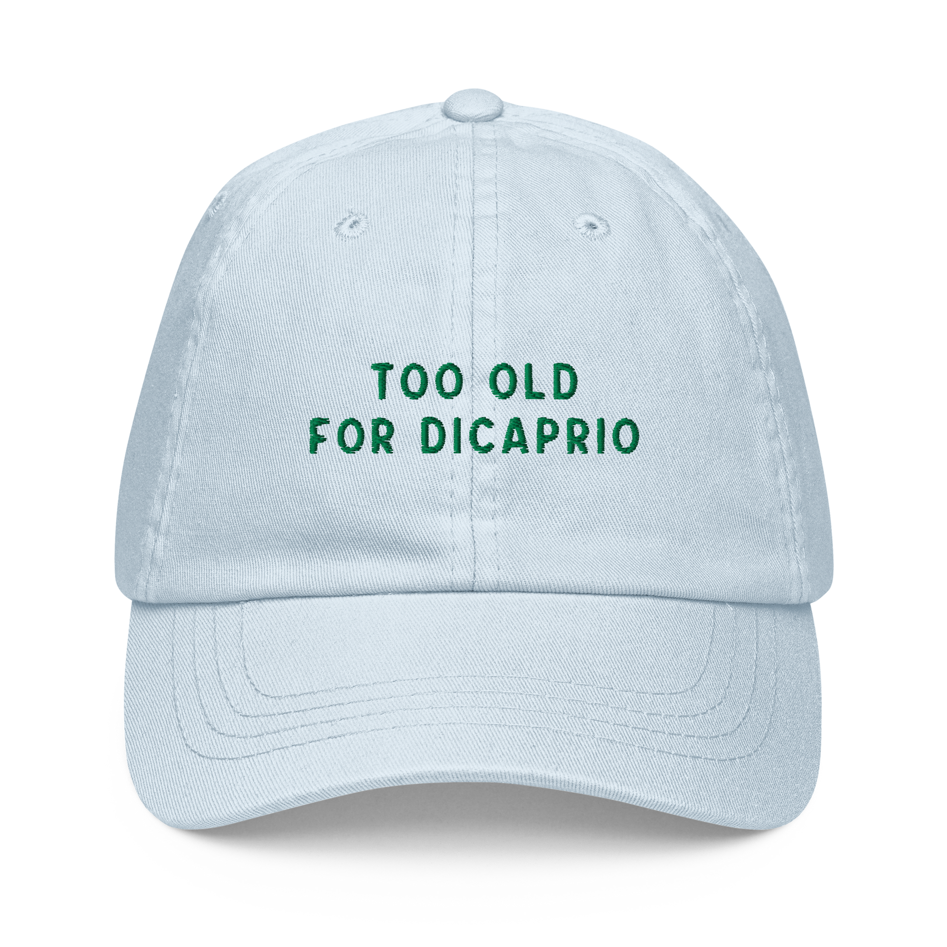 Too Old For Dicaprio Embroidered Pastel Baseball Cap – girlgangshop
