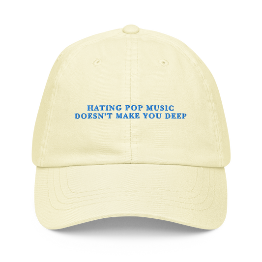 Hating Pop Music Doesn't Make You Deep Embroidered Pastel Baseball Cap
