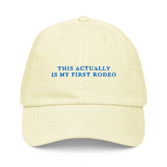 This Actually Is My First Rodeo Embroidered Pastel Baseball Cap