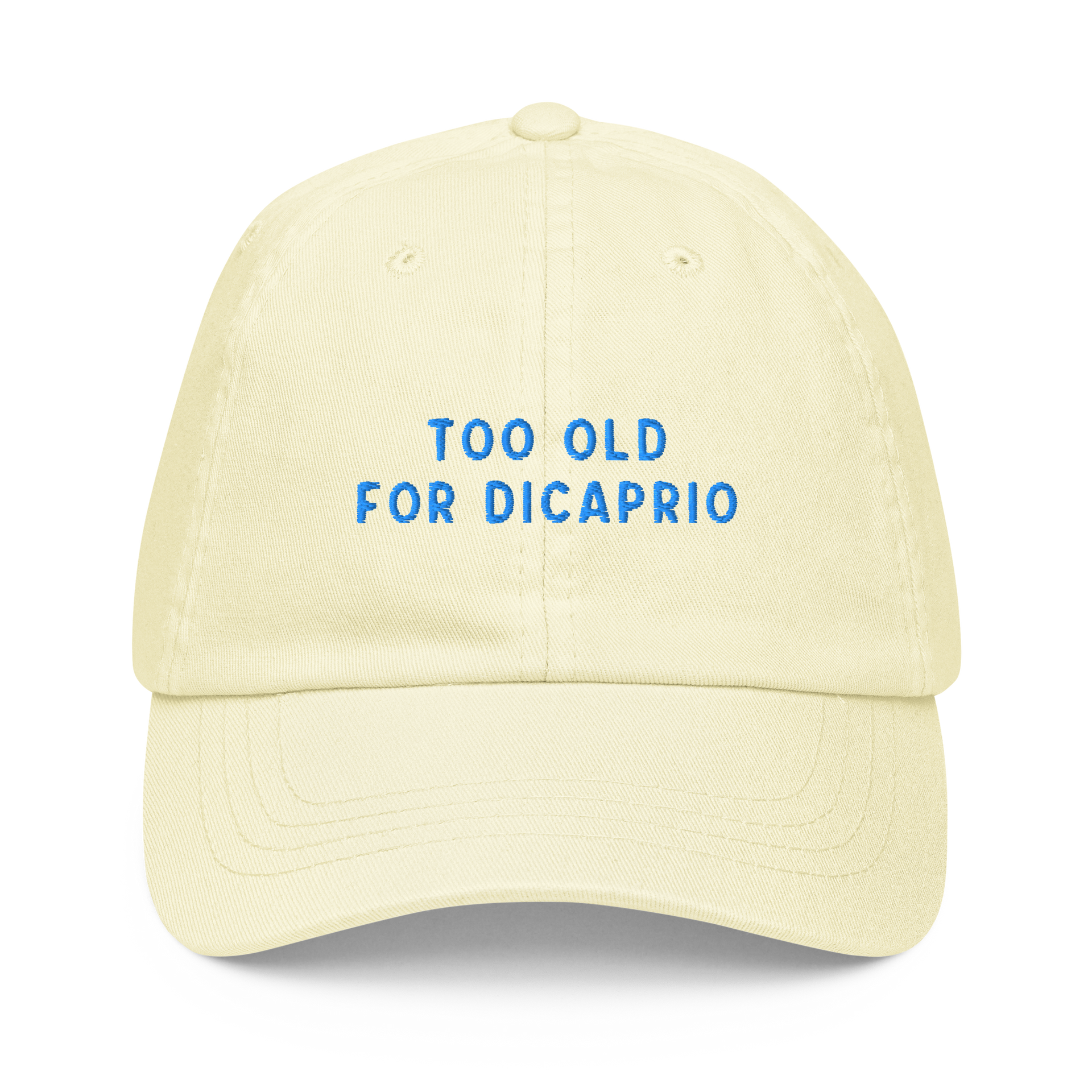 Too Old For Dicaprio Embroidered Pastel Baseball Cap – girlgangshop